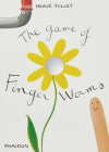 The Game of Finger Worms (Let's Play Games) By Hervé Tullet Cover Image