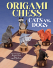 Origami Chess: Cats vs. Dogs (Origami Books) Cover Image