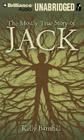 The Mostly True Story of Jack By Kelly Barnhill, Luke Daniels (Read by) Cover Image