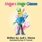 Megan's Magic Glasses By Judi L. Sterne Cover Image