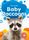 Baby Raccoons By Elizabeth Neuenfeldt Cover Image
