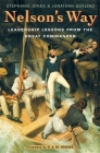 Nelson's Way: Leadership Lessons from the Great Commander By Stephanie Jones, Jonathan Gosling Cover Image