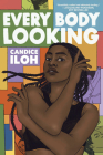 Every Body Looking By Candace Iloh Cover Image