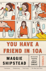 You Have a Friend in 10A: Stories (Vintage Contemporaries) By Maggie Shipstead Cover Image