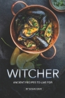 Witcher: Ancient Recipes to Live For Cover Image