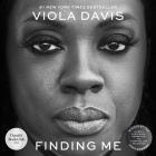 Finding Me: A Memoir By Viola Davis, Viola Davis (Read by) Cover Image