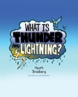 What is Thunder and Lightning? By Heath Bradberg, Erik Reichenbach (Illustrator) Cover Image