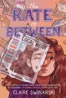 The Kate In Between By Claire Swinarski Cover Image