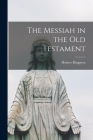The Messiah in the Old Testament By Helmer 1917-2012 Ringgren Cover Image