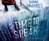 A Time to Speak (Out of Time #2) By Nadine Brandes, Aimee Lilly (Narrator) Cover Image