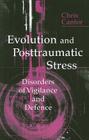 Evolution and Posttraumatic Stress: Disorders of Vigilance and Defence By Chris Cantor Cover Image