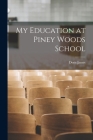 My Education at Piney Woods School By Doris James (Created by) Cover Image