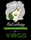 Astrology Adult Coloring Book for Virgo: Dedicated coloring book for Virgo Zodiac Sign. Over 30 coloring pages to color. By Kyle Page Cover Image
