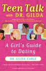 Teen Talk with Dr. Gilda: A Girl's Guide to Dating Cover Image