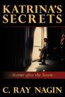 Katrina's Secrets: Storms After The Storm By C. Ray Nagin Cover Image