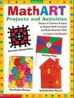 MathART Projects and Activities: Dozens of Creative Projects to Explore Math Concepts and Build Essential Skills By Carolyn Ford Brunetto Cover Image