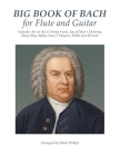 Big Book of Bach for Flute and Guitar By Mark Phillips, Johann Sebastian Bach Cover Image