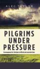 Pilgrims Under Pressure By Alec Taylor Cover Image