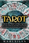 Tarot: Unlock the Power of Tarot Spreads and Learn About Psychic Tarot Card Reading, Symbolism, and Developing Your Intuition Cover Image