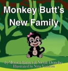 Monkey Butt's New Family: A Story About Adoption for Little Readers Cover Image