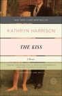 The Kiss: A Memoir By Kathryn Harrison, Jane Smiley (Afterword by) Cover Image