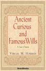Ancient Curious and Famous Wills (Law Classic) Cover Image