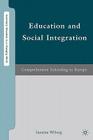 Education and Social Integration: Comprehensive Schooling in Europe (Secondary Education in a Changing World) By S. Wiborg Cover Image