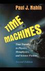 Time Machines: Time Travel in Physics, Metaphysics, and Science Fiction By Paul J. Nahin Cover Image