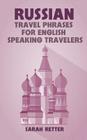 Russian: Travel Phrases for English Speaking Travelers: The most useful 1.000 phrases to get around when traveling in Russia By Sarah Retter Cover Image