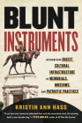 Blunt Instruments: Recognizing Racist Cultural Infrastructure in Memorials, Museums, and Patriotic Practices Cover Image