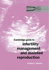 Cambridge Guide to Infertility Management and Assisted Reproduction Cover Image