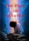 The Plan of Salvation By Robert J. Walker Cover Image