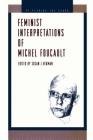 Feminist Interpretations of Michel Foucault (Re-Reading the Canon) Cover Image