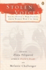 Stolen Voices: Young People's War Diaries, from World War I to Iraq By Zlata Filipovic (Editor), Melanie Challenger (Editor), Olara A. Otunnu (Foreword by) Cover Image