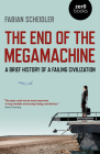 The End of the Megamachine: A Brief History of a Failing Civilization By Fabian Scheidler Cover Image