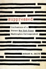 Suppressed: Confessions of a Former New York Times Washington Correspondent Cover Image