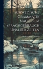 Schwedische Grammatik Nach Dem Sprachgebrauch Unserer Zeiten Cover Image