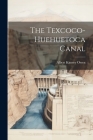 The Texcoco-Huehuetoca Canal By Albert Kimsey Owen Cover Image