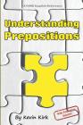 Understanding Prepositions: With preposition selector By Kevin Kirk Cover Image