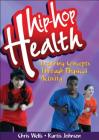 Hip-Hop Health: Learning Concepts Through Physical Activity By Chris Wells, Kurtis Johnson Cover Image