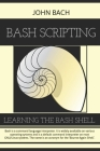 Bash Scripting: Learning the bash Shell, 1st Edition Cover Image