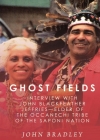 Ghost Fields: Interview with John Blackfeather Jeffries--Elder of the Occaneechi Tribe of the Saponi Nation. Cover Image