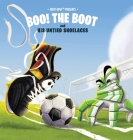 Boo! The Boot: and His Untied Shoelaces Cover Image
