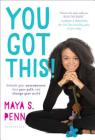 You Got This!: Unleash Your Awesomeness, Find Your Path, and Change Your World Cover Image