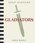 Great Warriors: Gladiators By Kate Riggs Cover Image