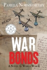 War Bonds: A Novel of World War Two Cover Image
