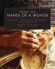 From the Hands of a Weaver: Olympic Peninsula Basketry through Time By Jacilee Wray Cover Image