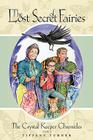 The Lost Secret of Fairies: The Crystal Keepers Chronicles: Book 1 By Tiffany Turner, Turner Tiffany Turner Cover Image