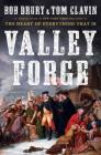 Valley Forge By Bob Drury, Tom Clavin Cover Image