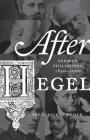 After Hegel: German Philosophy, 1840-1900 By Frederick C. Beiser Cover Image